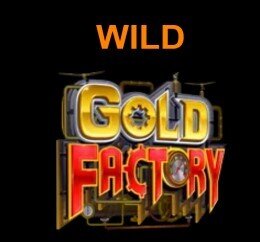 Gold Factory Wild