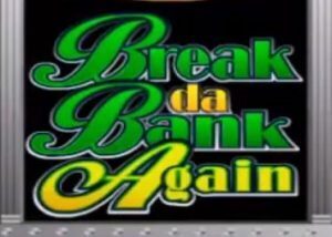 break da bank again wild